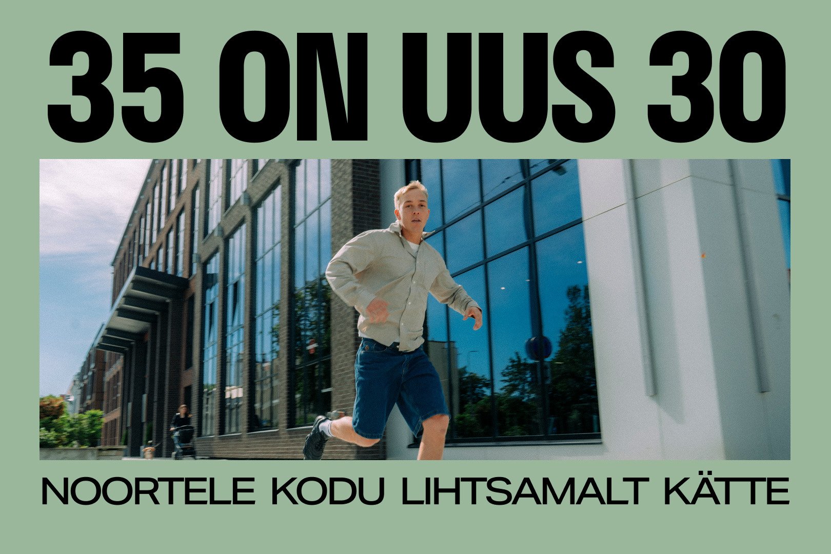 35 on uus 30. Noortele kodu 35 000 € soodsamalt.